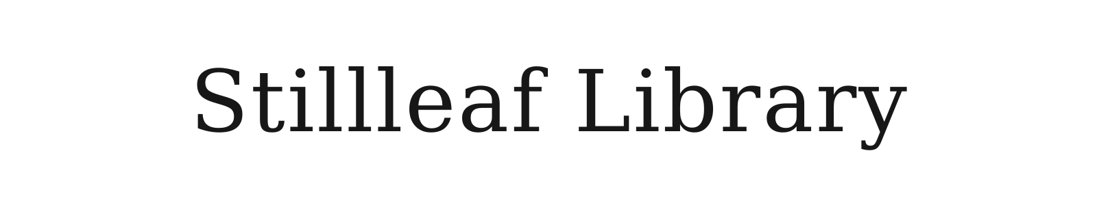 Stillleaf Library
